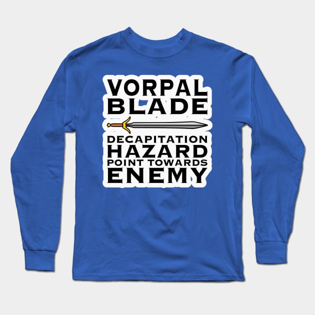 Vorpal Blade Decapitation Hazard Point Towards Enemy Long Sleeve T-Shirt by TealTurtle